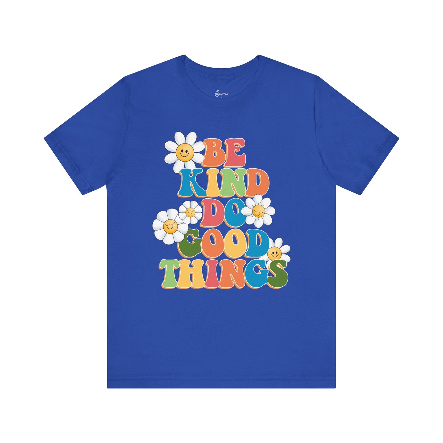 Be Kind Do Good Things Tee