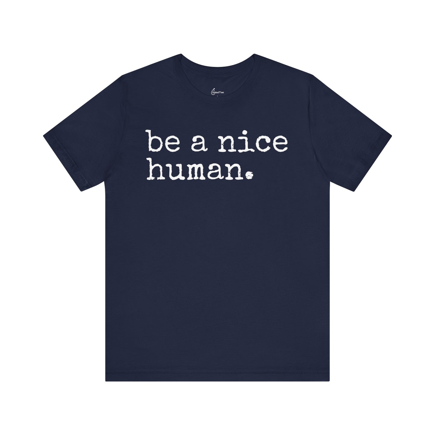 Be A Nice Human Tee
