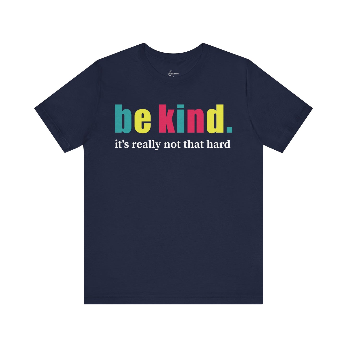 Be Kind It’s Not That Hard Tee