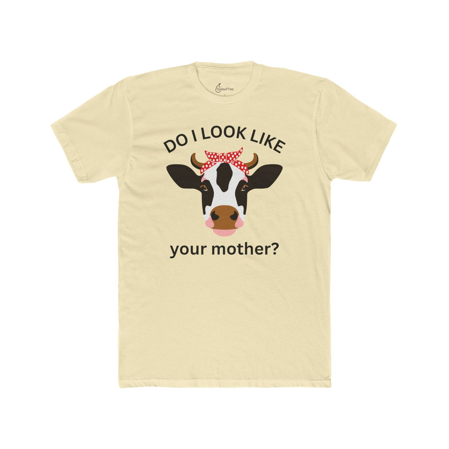 Do I Look Like Your Mother Tee