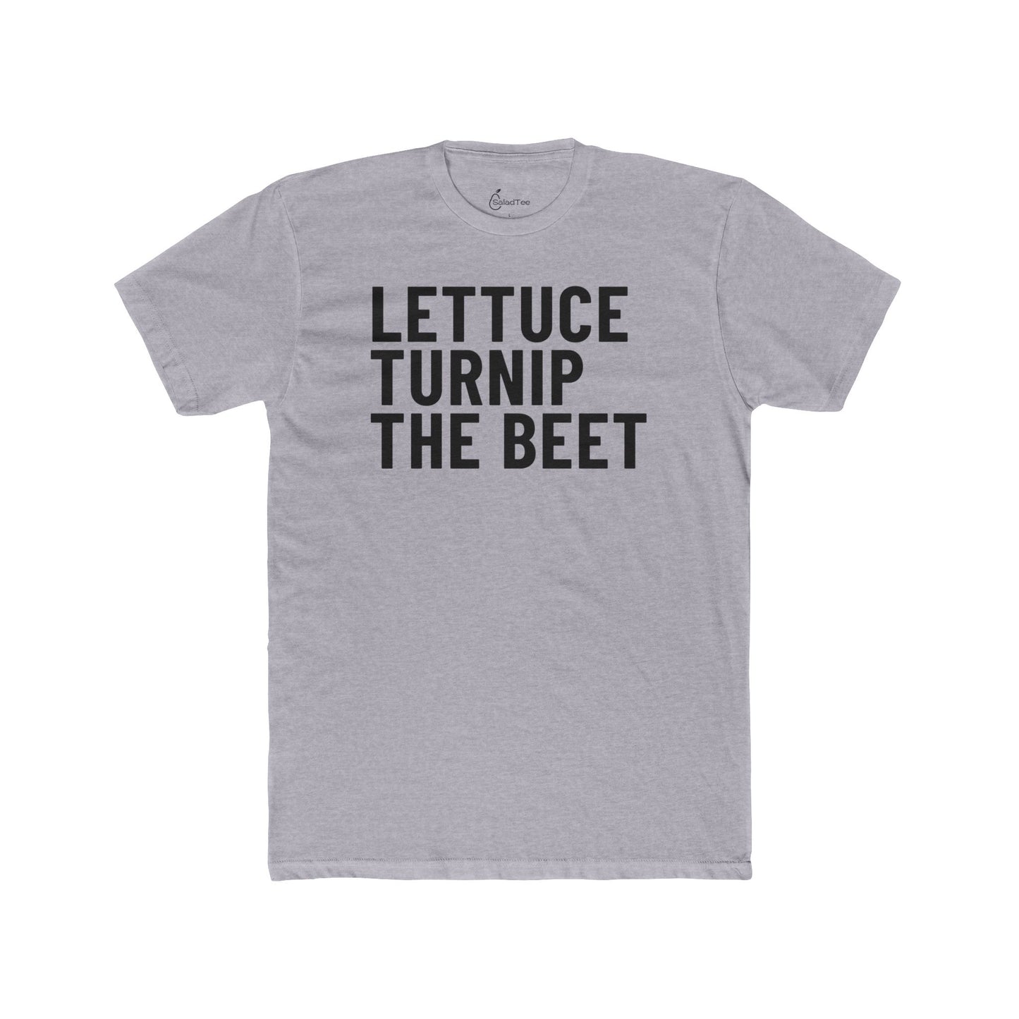 Lettuce Turnip The Beet Tee