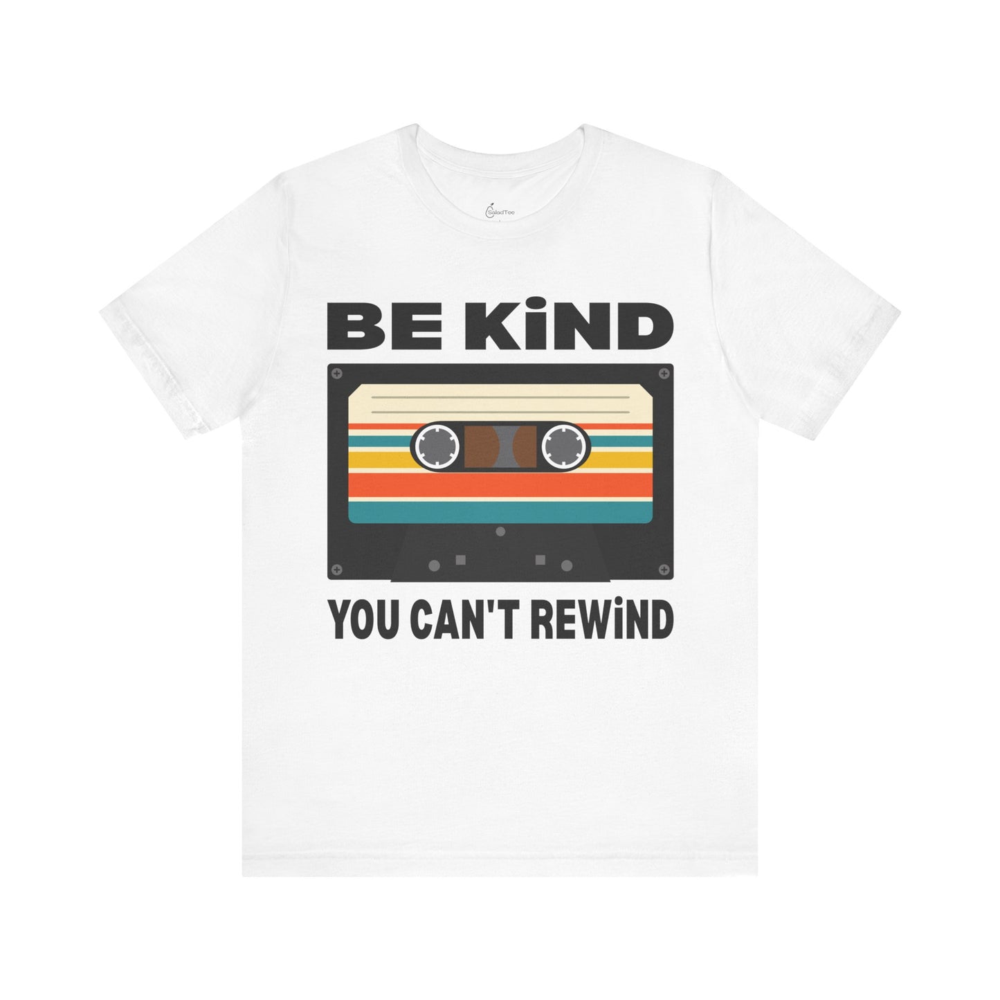 Be Kind You Can't Rewind Tee