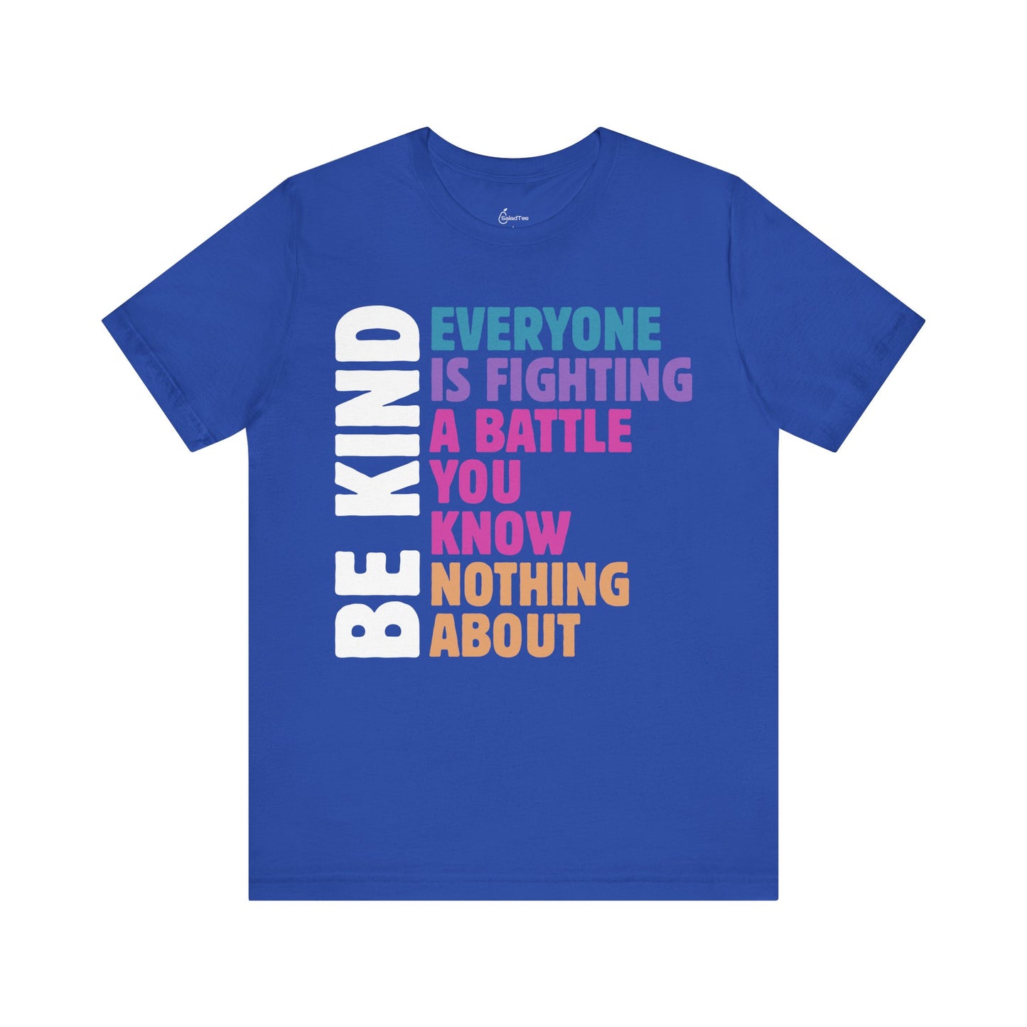 Be Kind To Everyone Tee