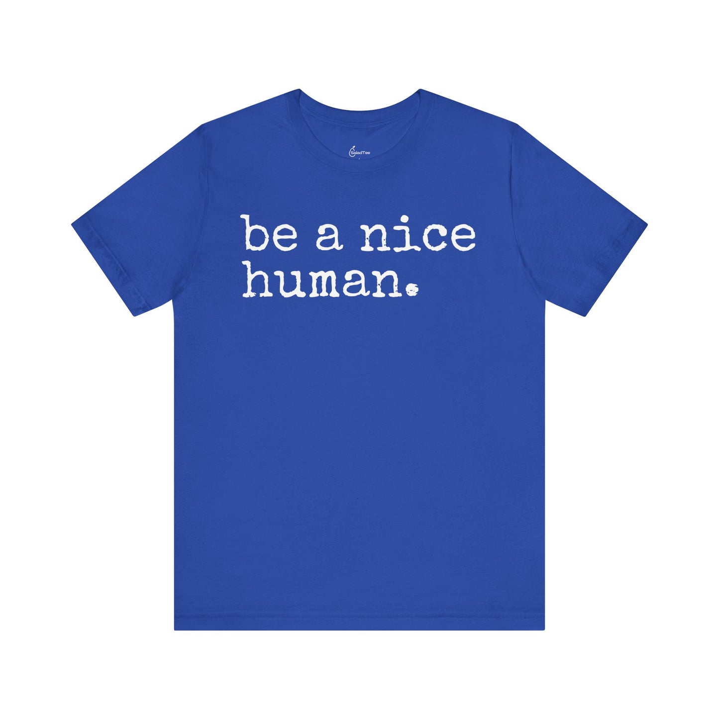 Be A Nice Human Tee