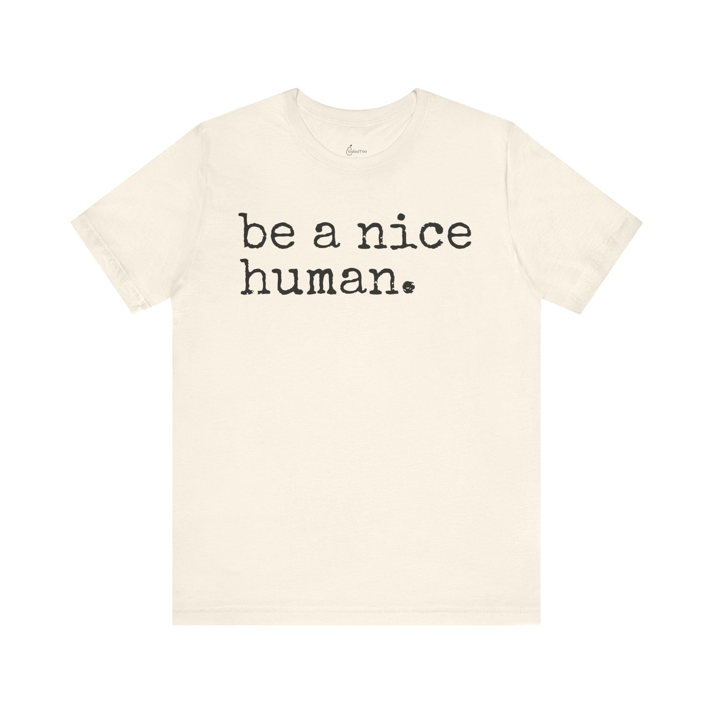 Be A Nice Human Tee