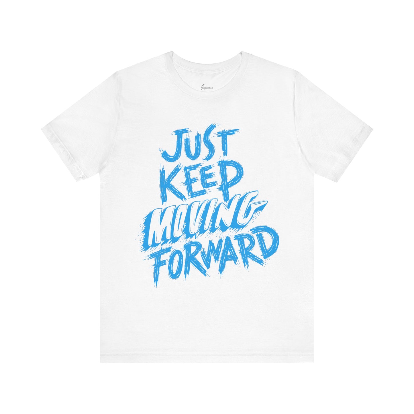 Just Keep Moving Forward Tee