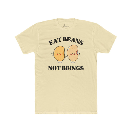 Eat Beans Not Beings Tee