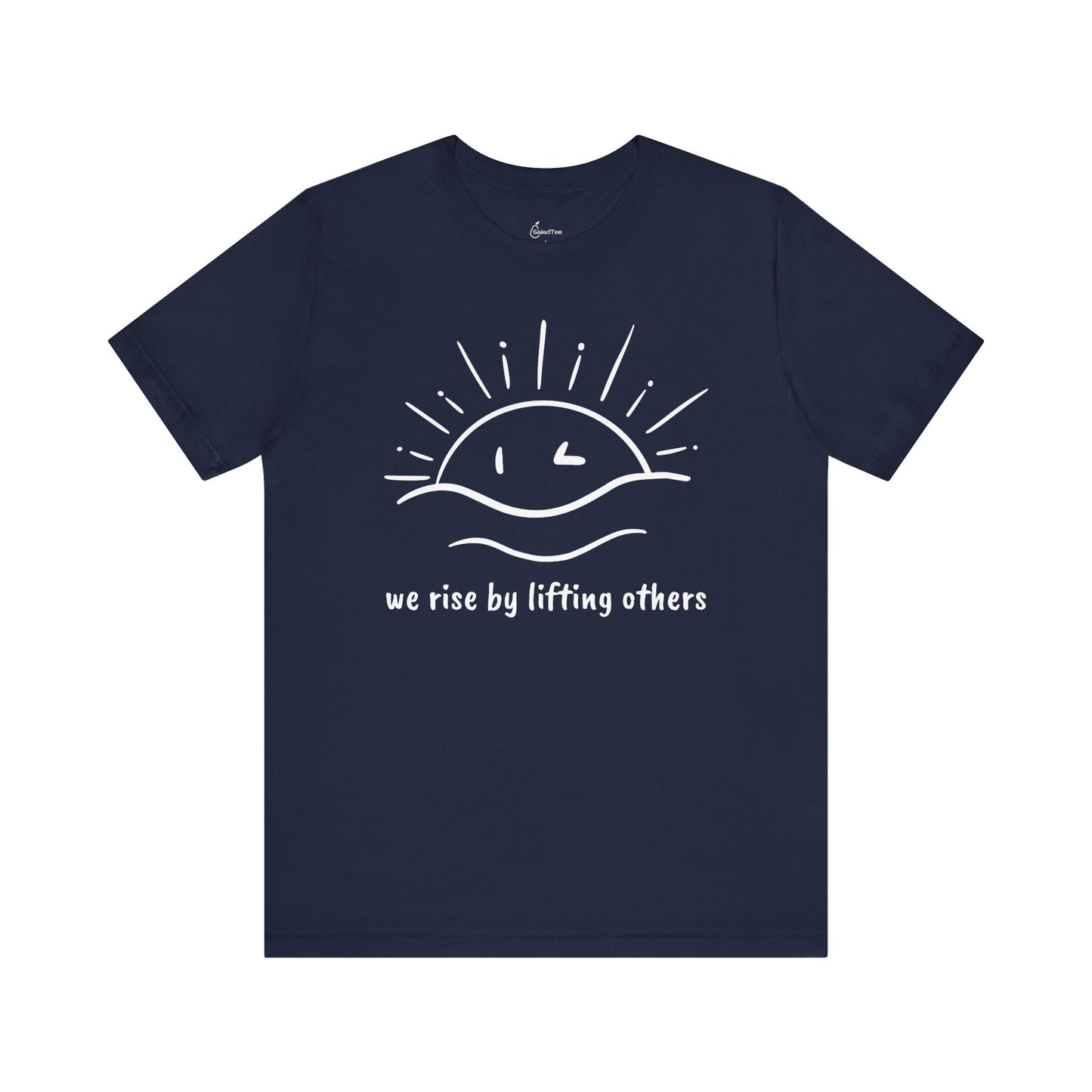 We Rise By Lifting Others Tee
