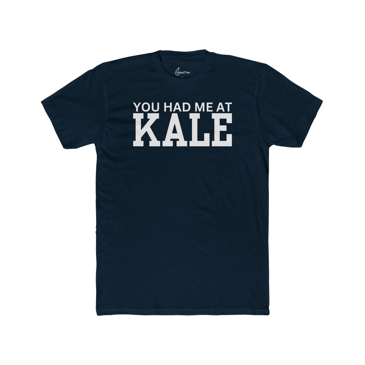You Had Me At Kale Tee