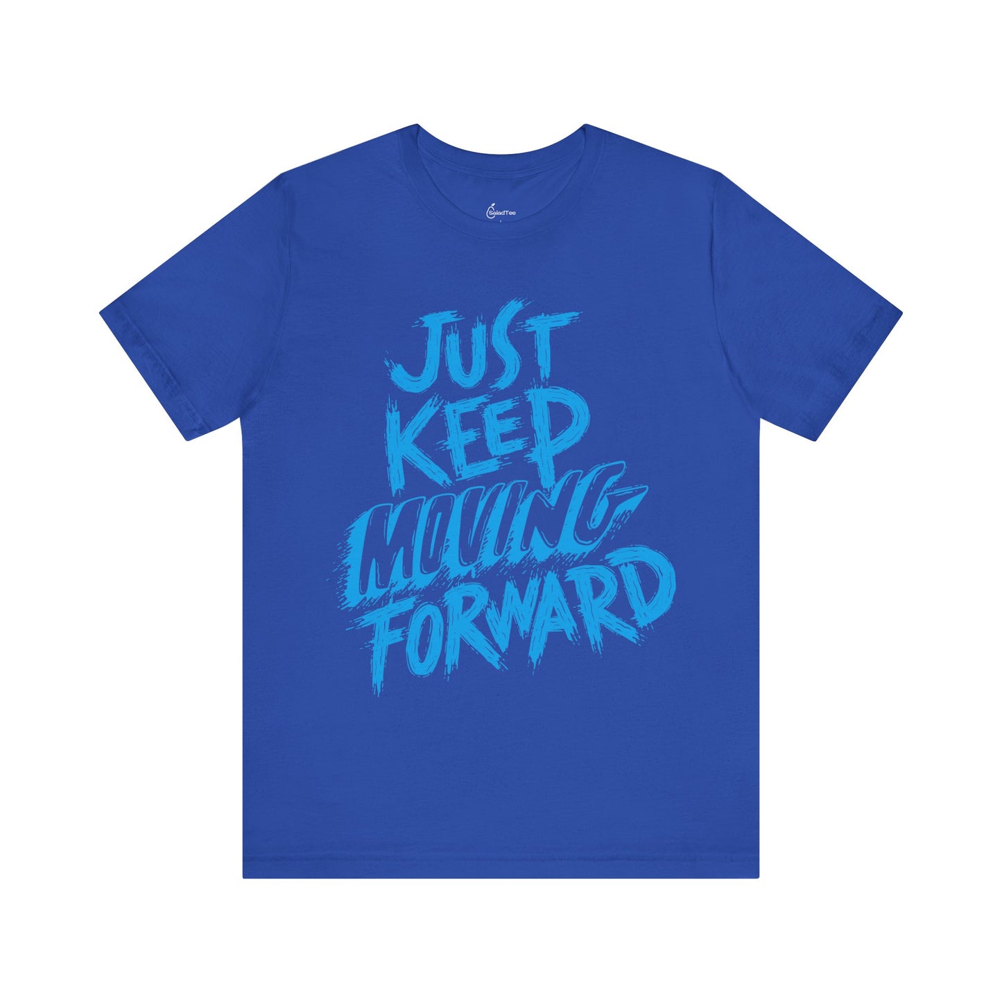 Just Keep Moving Forward Tee