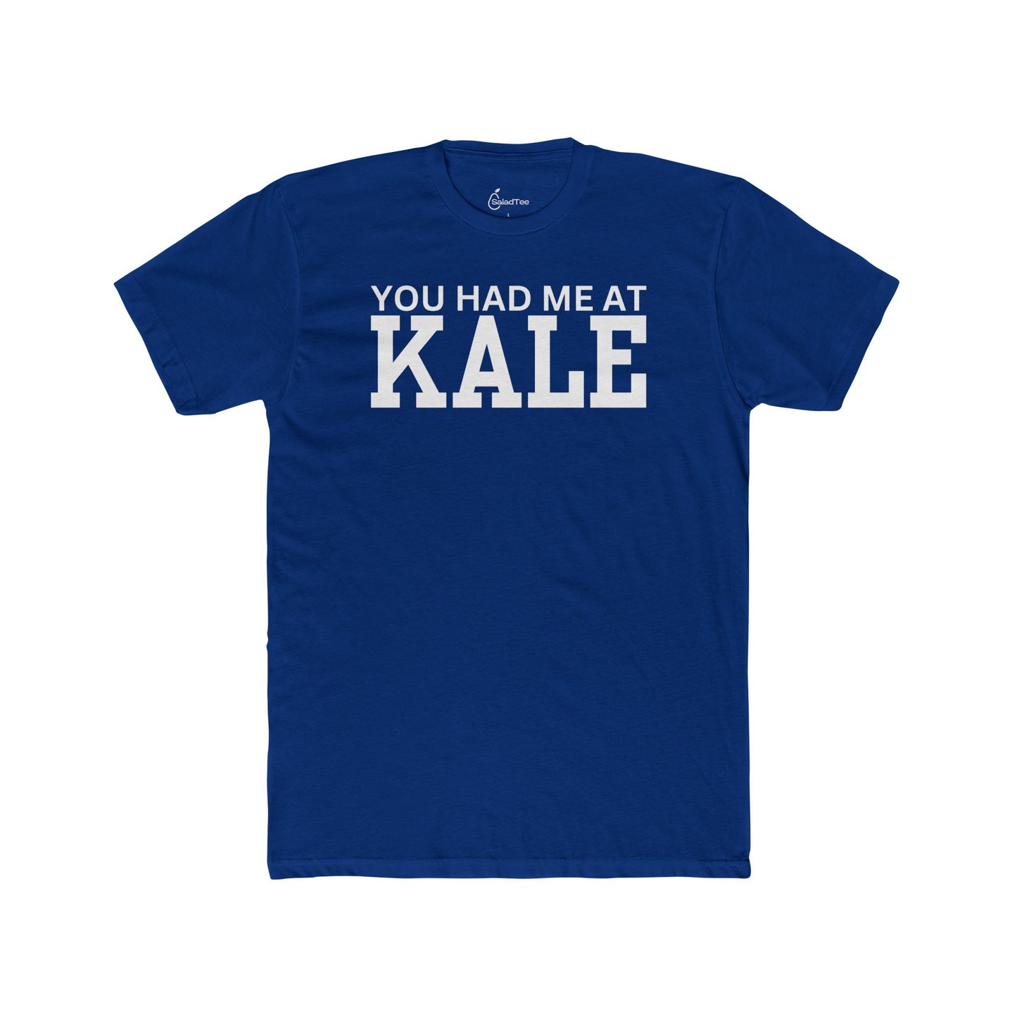 You Had Me At Kale Tee
