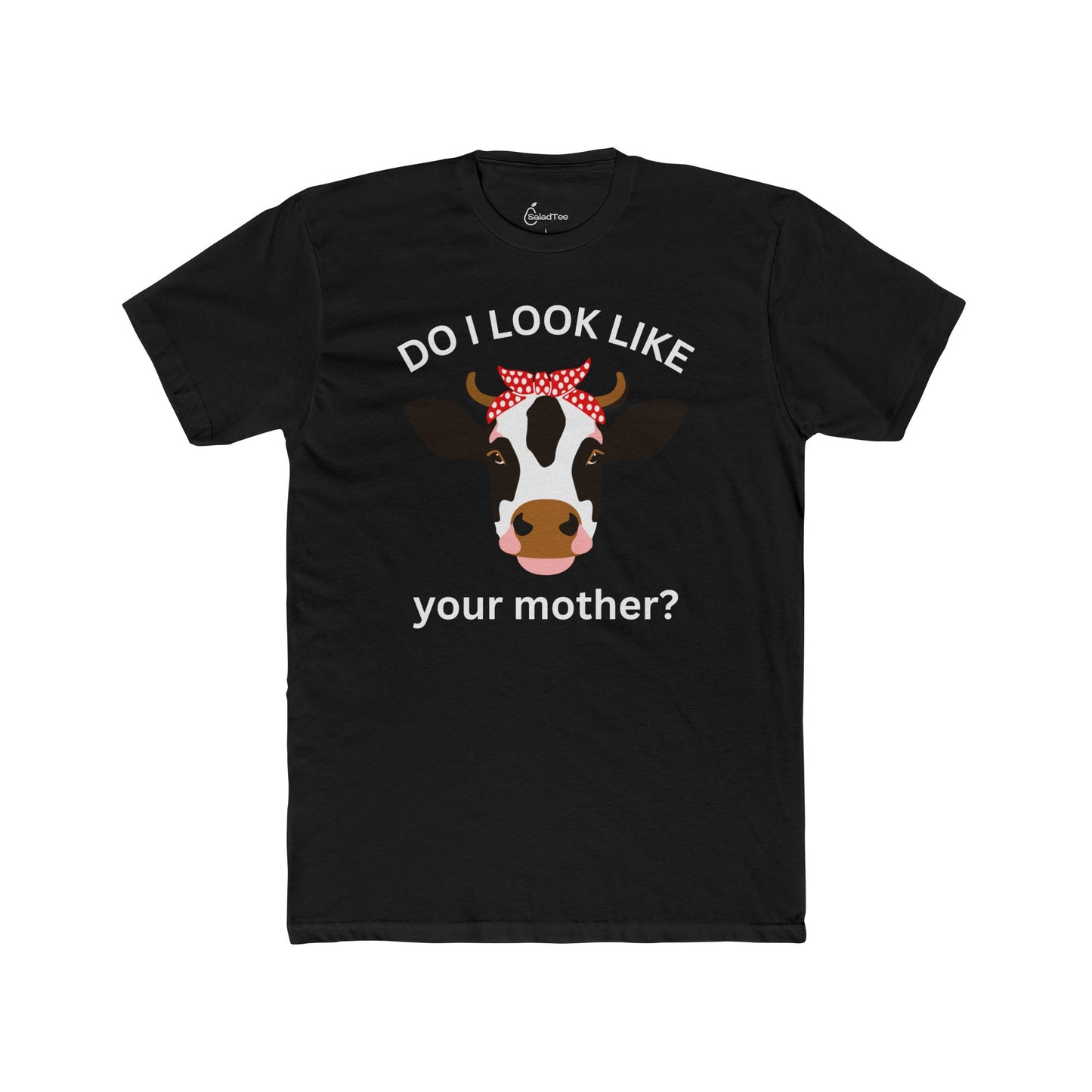 Do I Look Like Your Mother Tee