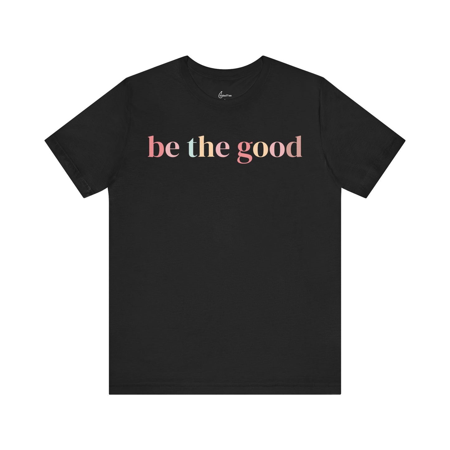 Be The Good Tee