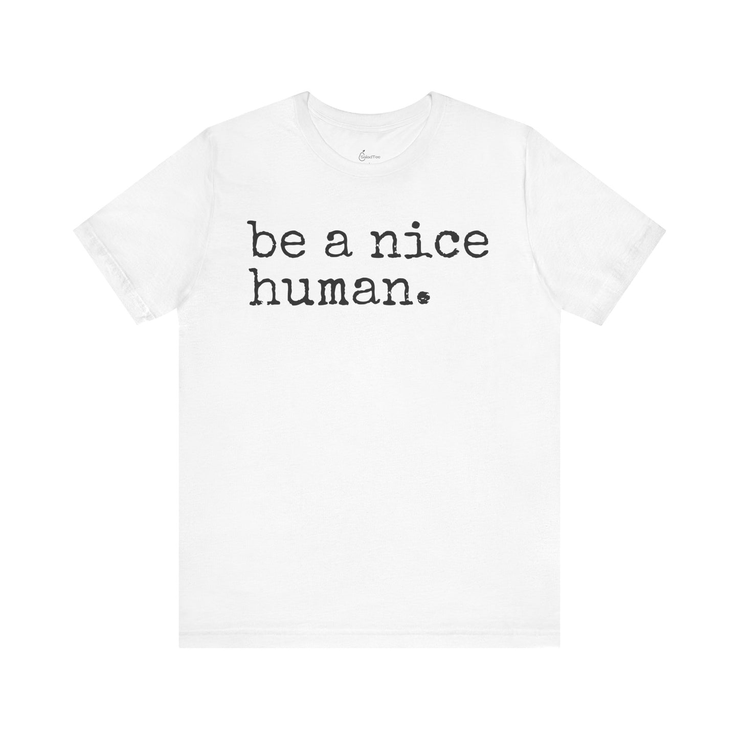 Be A Nice Human Tee