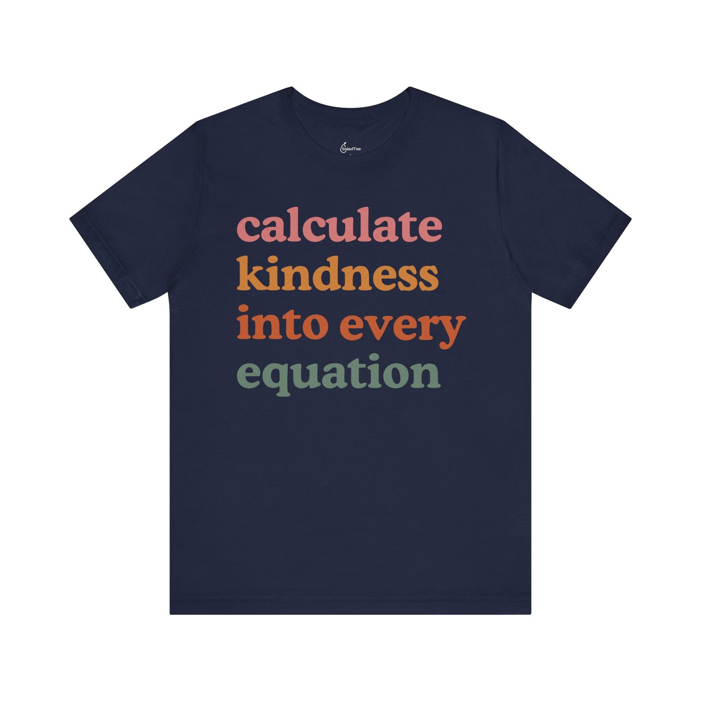 Calculate Kindness Into Every Equation Tee
