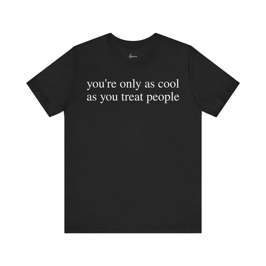 Coolness Is Kindness Tee