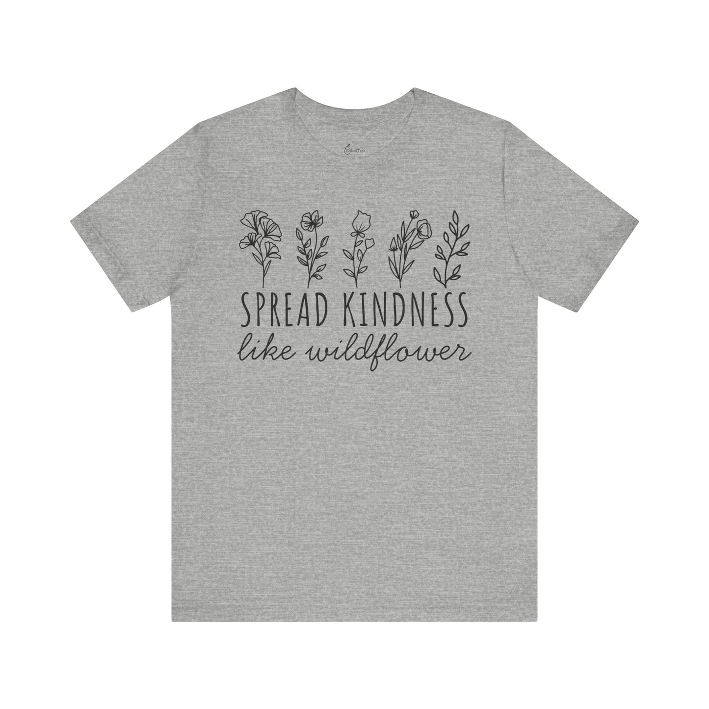 Spread Kindness Like Wildflower Tee