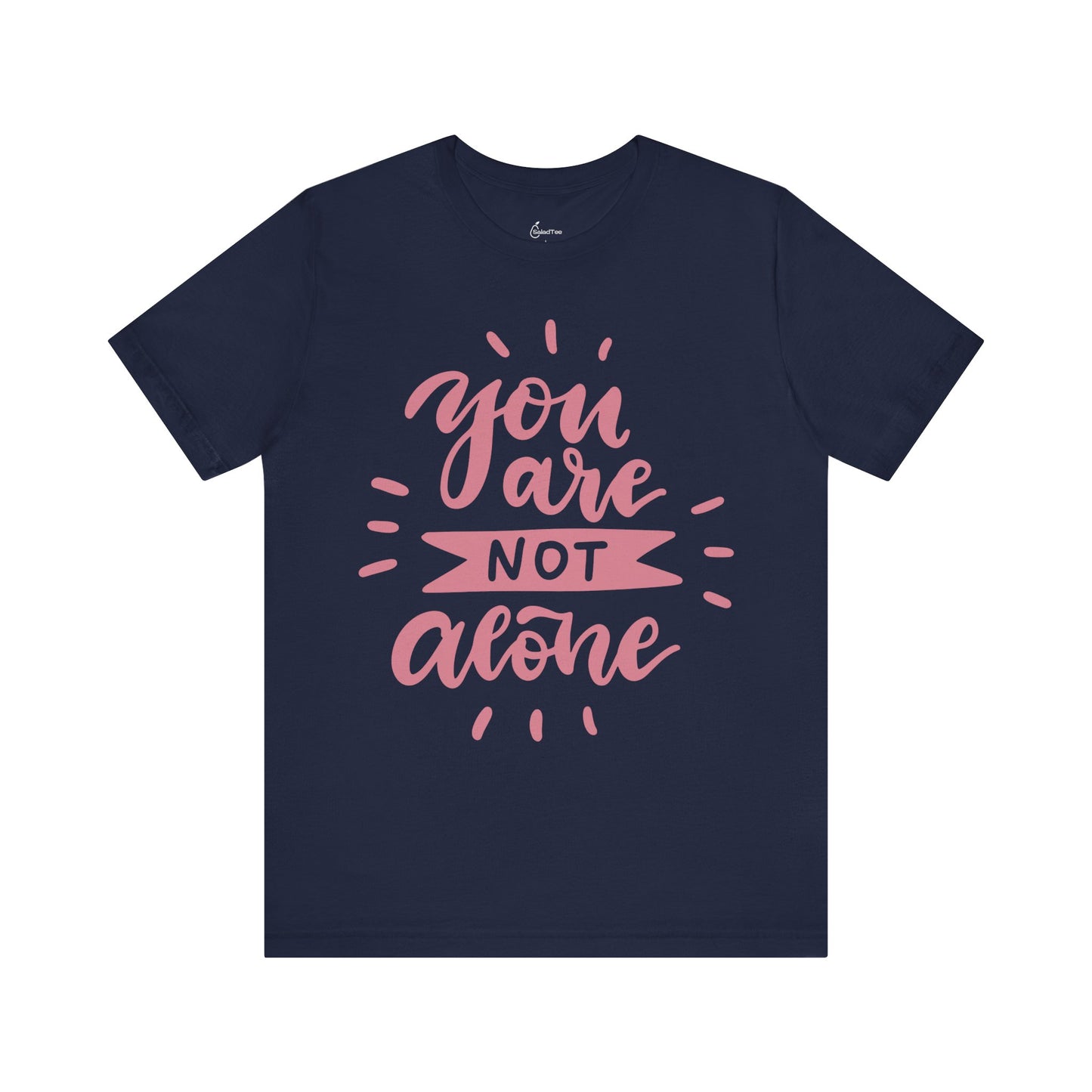 You Are Not Alone Tee