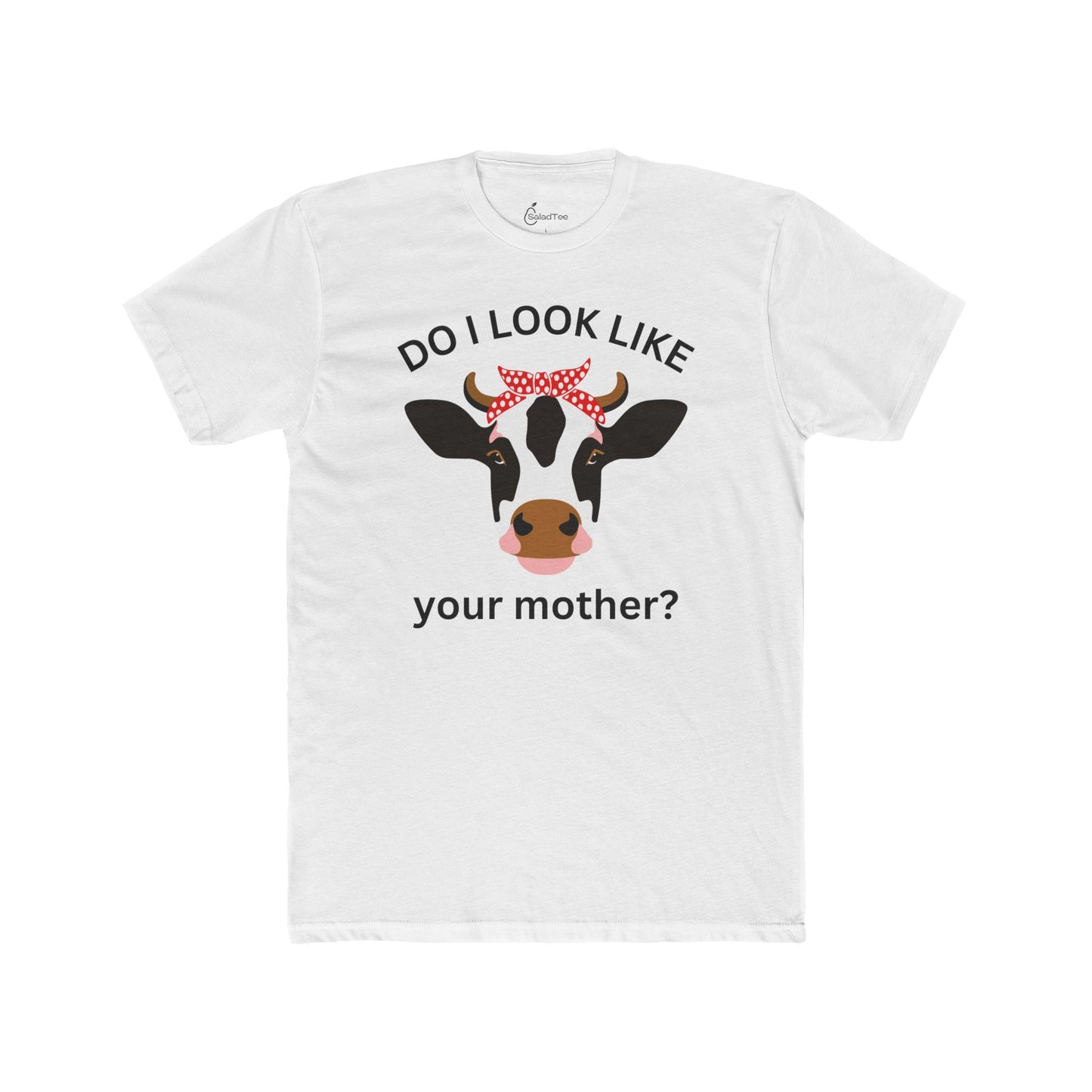 Do I Look Like Your Mother Tee