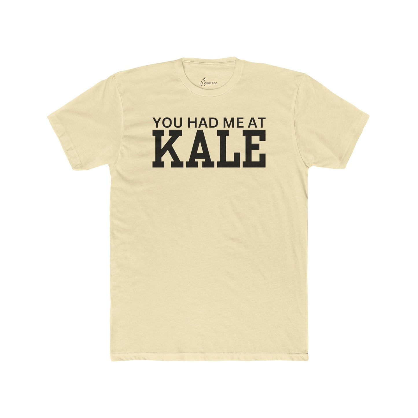 You Had Me At Kale Tee