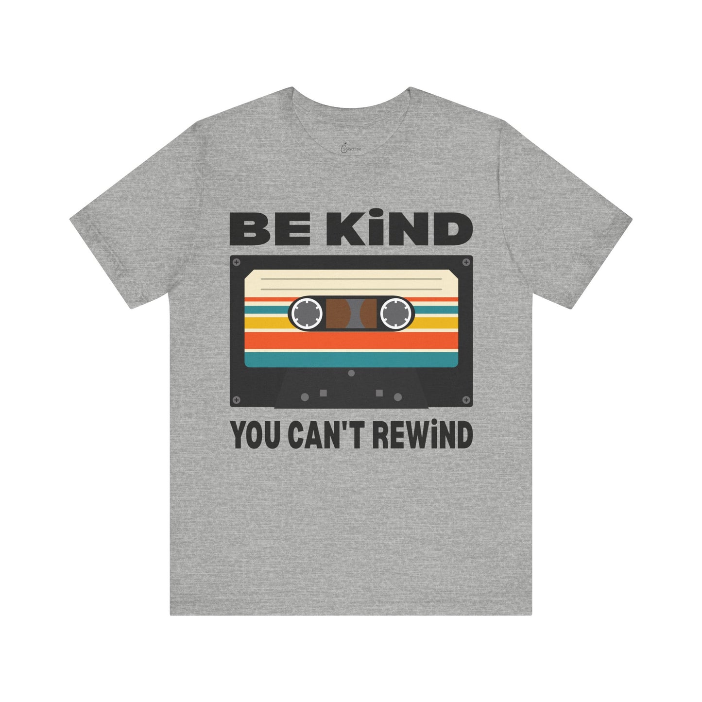 Be Kind You Can't Rewind Tee