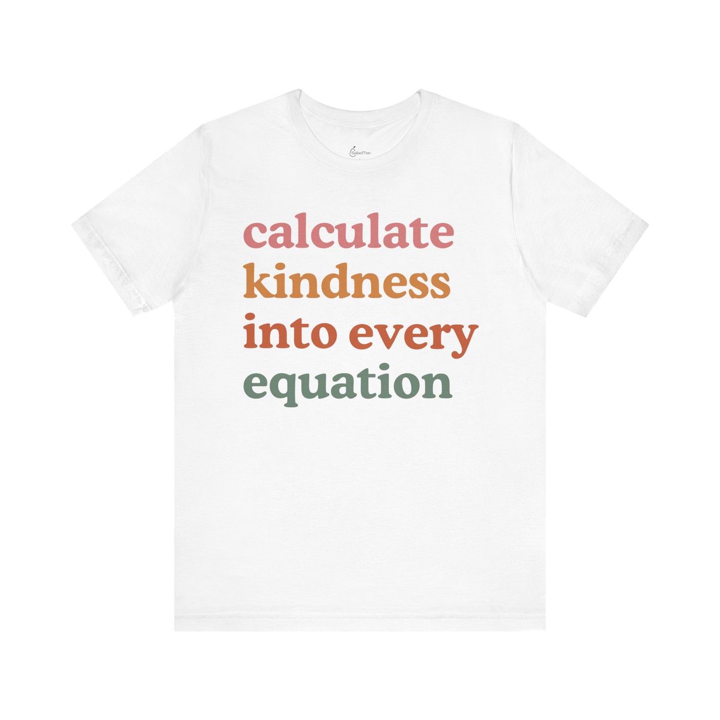 Calculate Kindness Into Every Equation Tee