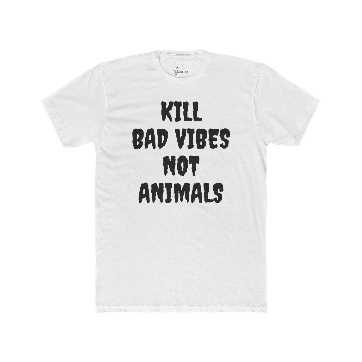 Kill Bad Vibes Not Animals Tee