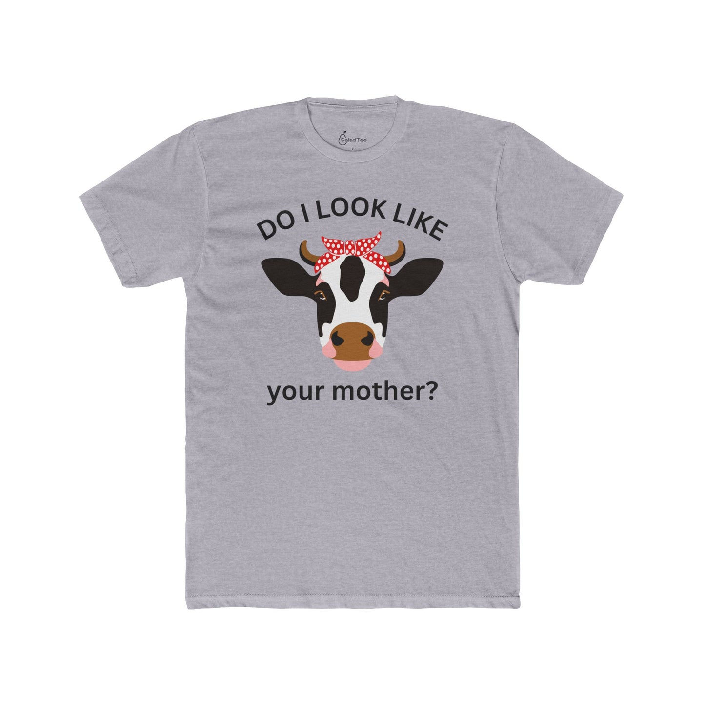 Do I Look Like Your Mother Tee