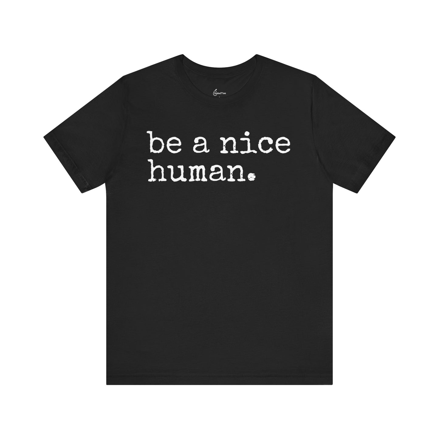 Be A Nice Human Tee