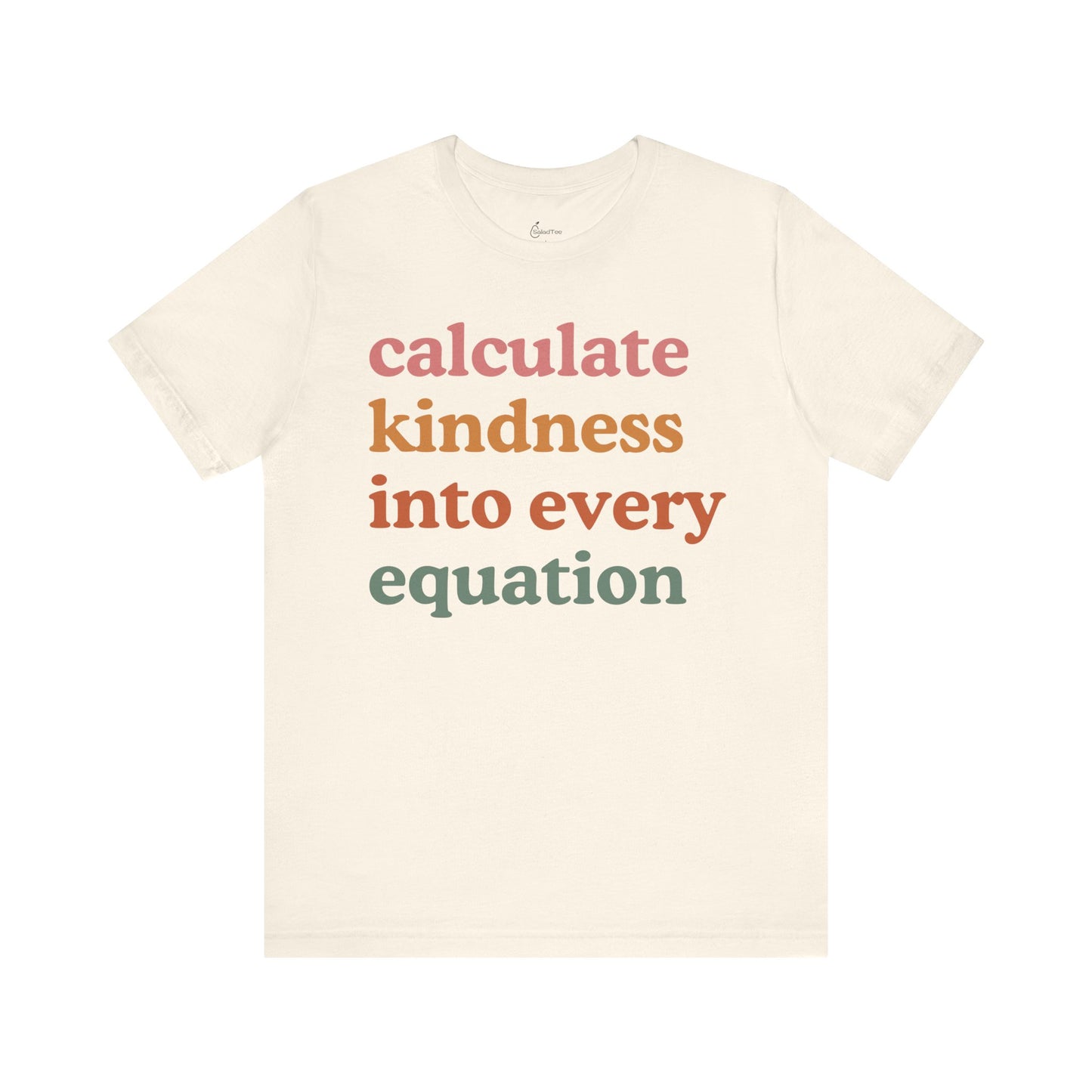 Calculate Kindness Into Every Equation Tee