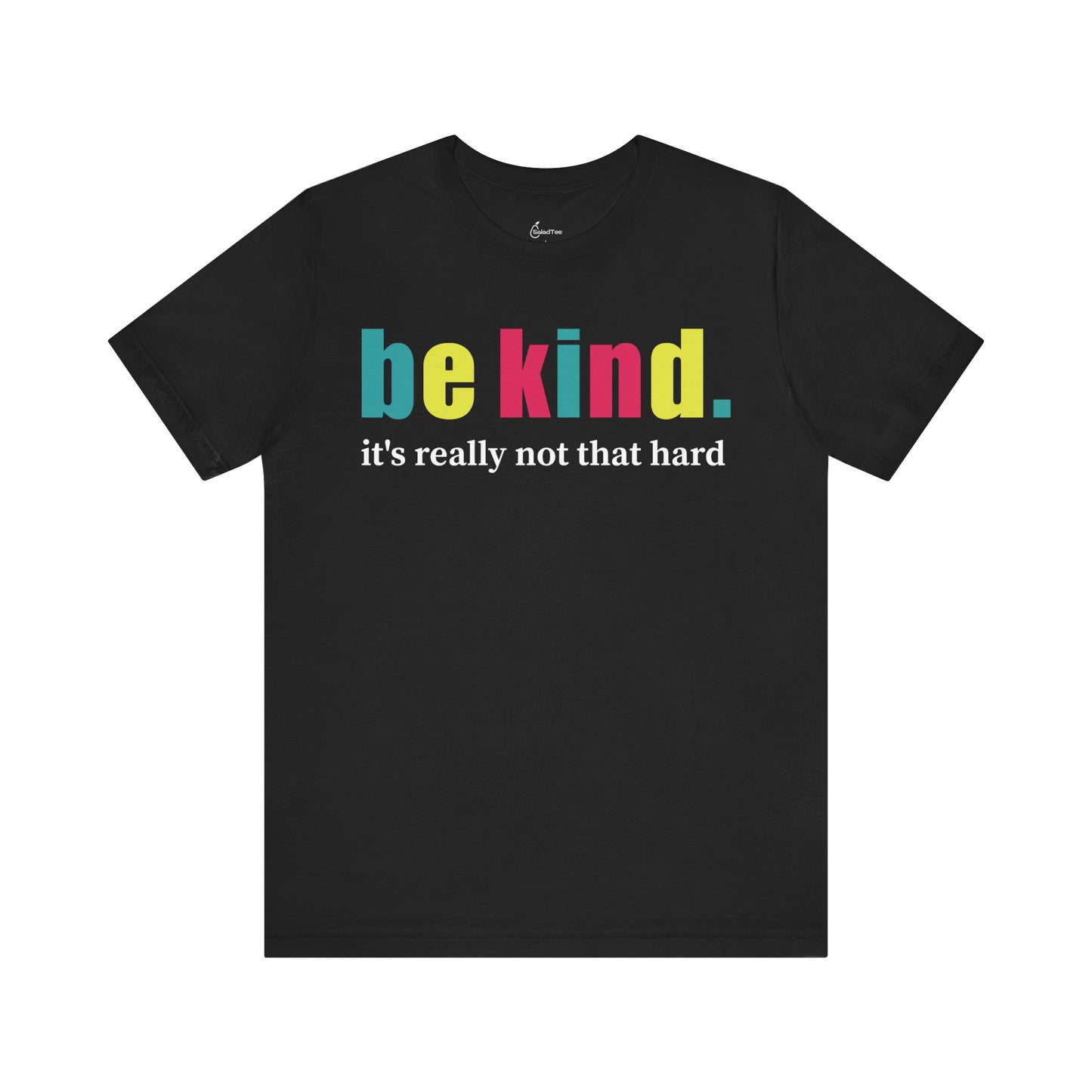 Be Kind It’s Not That Hard Tee