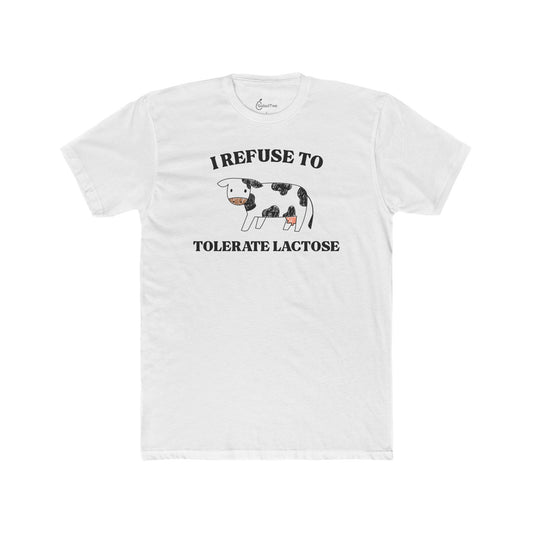 I Refuse To Tolerate Lactose Tee