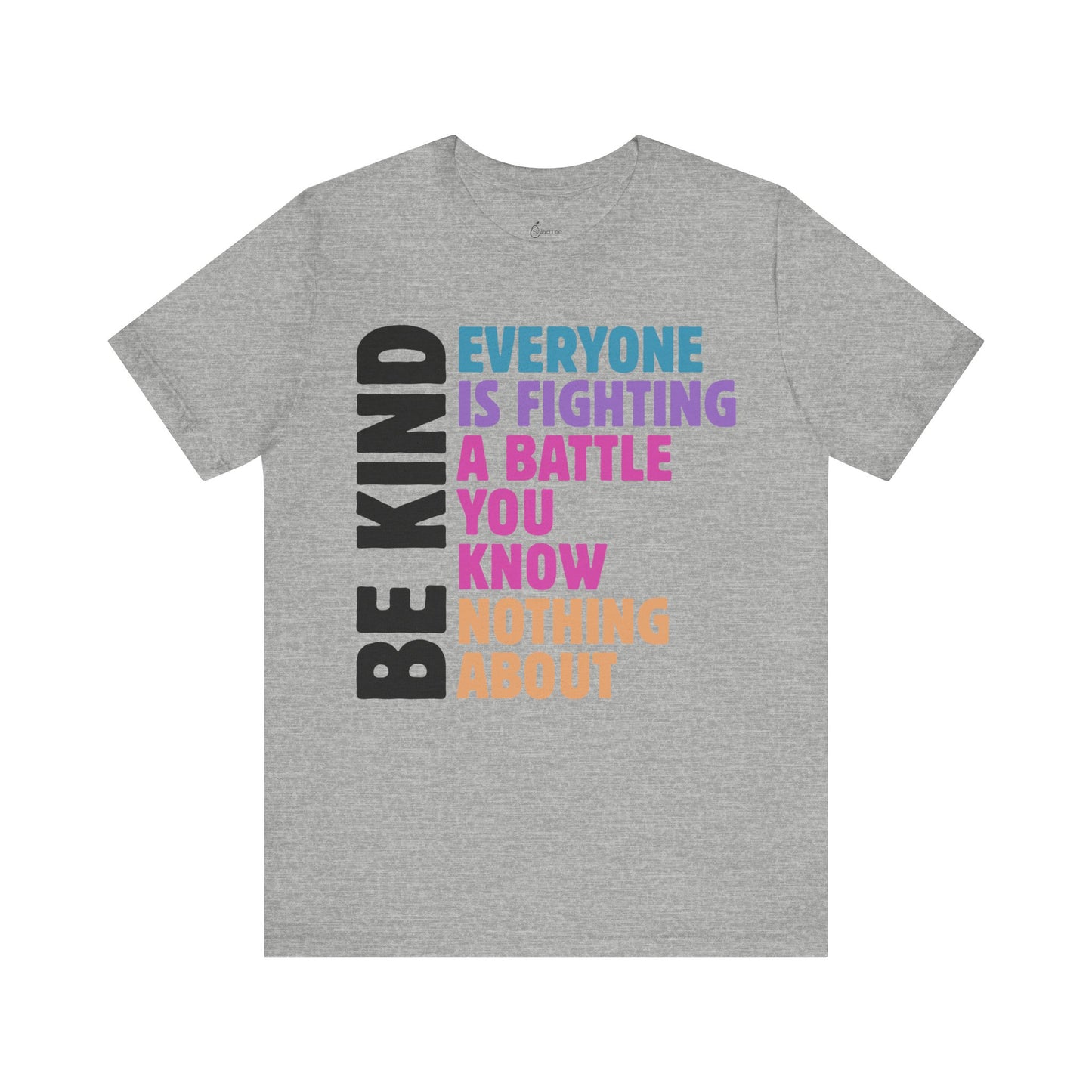 Be Kind To Everyone Tee