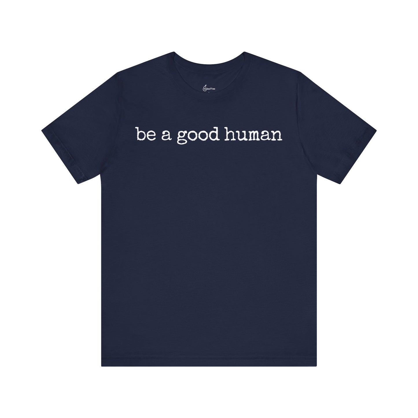 Be A Good Human Tee