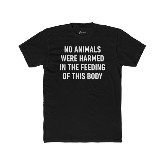 No Animals Harmed Tee