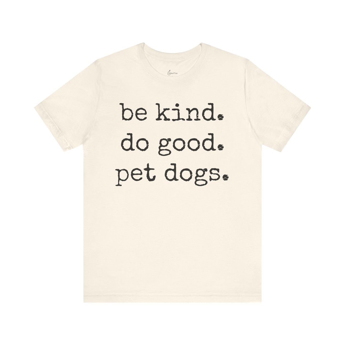 Be Kind Do Good Pet Dogs Tee