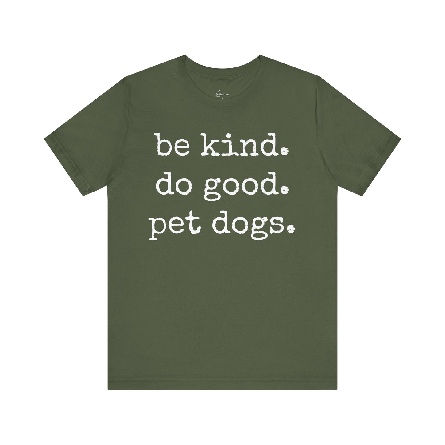Be Kind Do Good Pet Dogs Tee