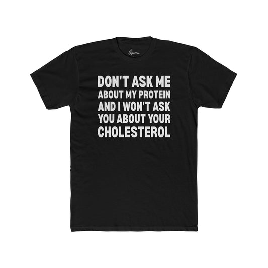 Don’t Ask Me Tee