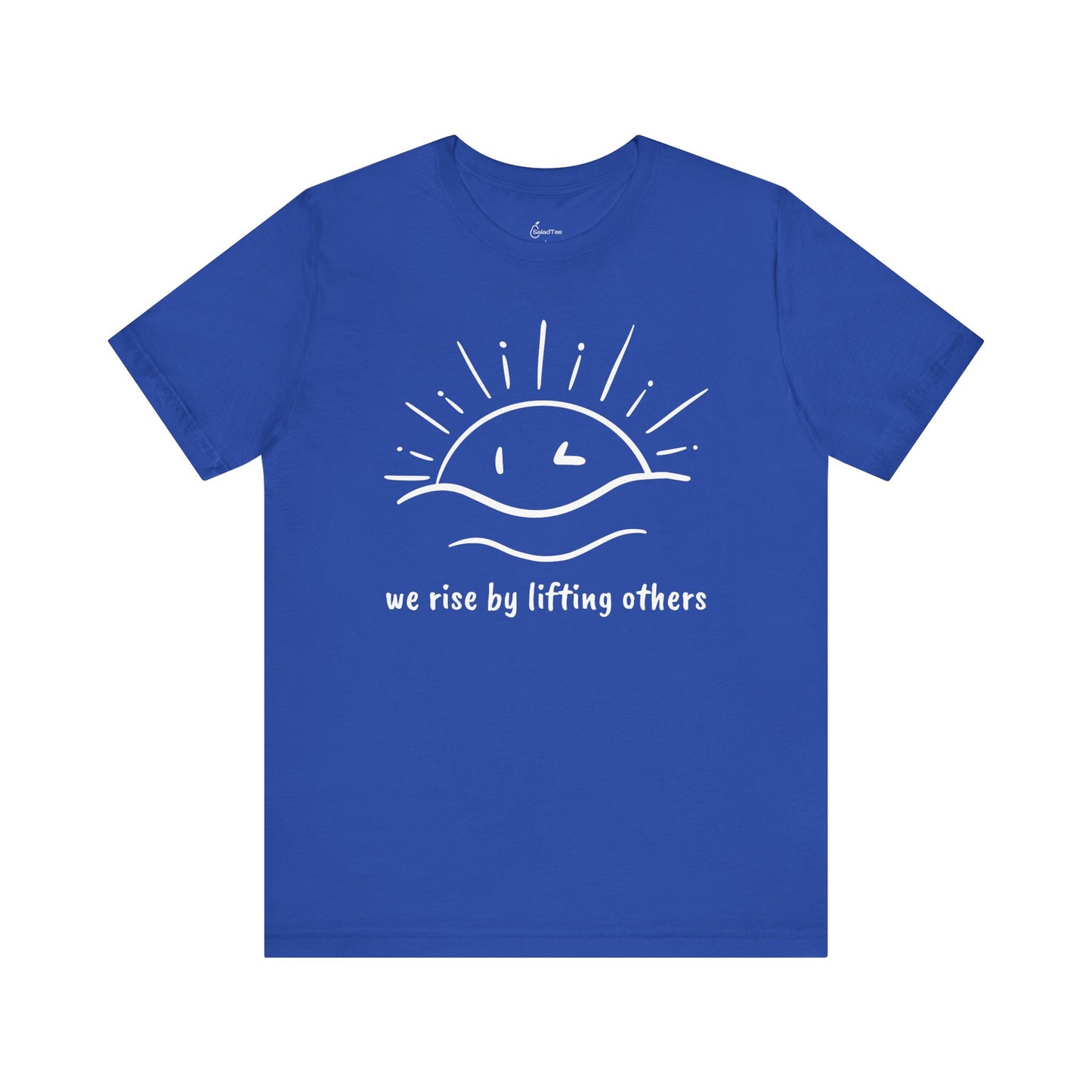 We Rise By Lifting Others Tee