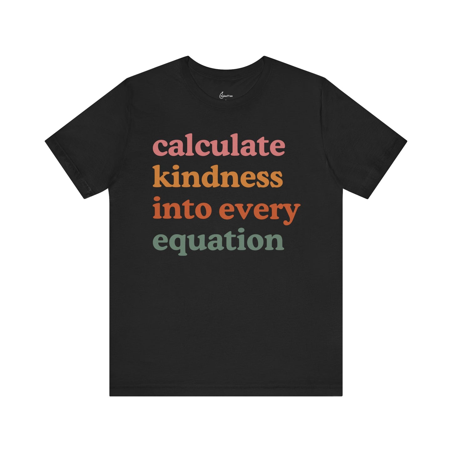 Calculate Kindness Into Every Equation Tee