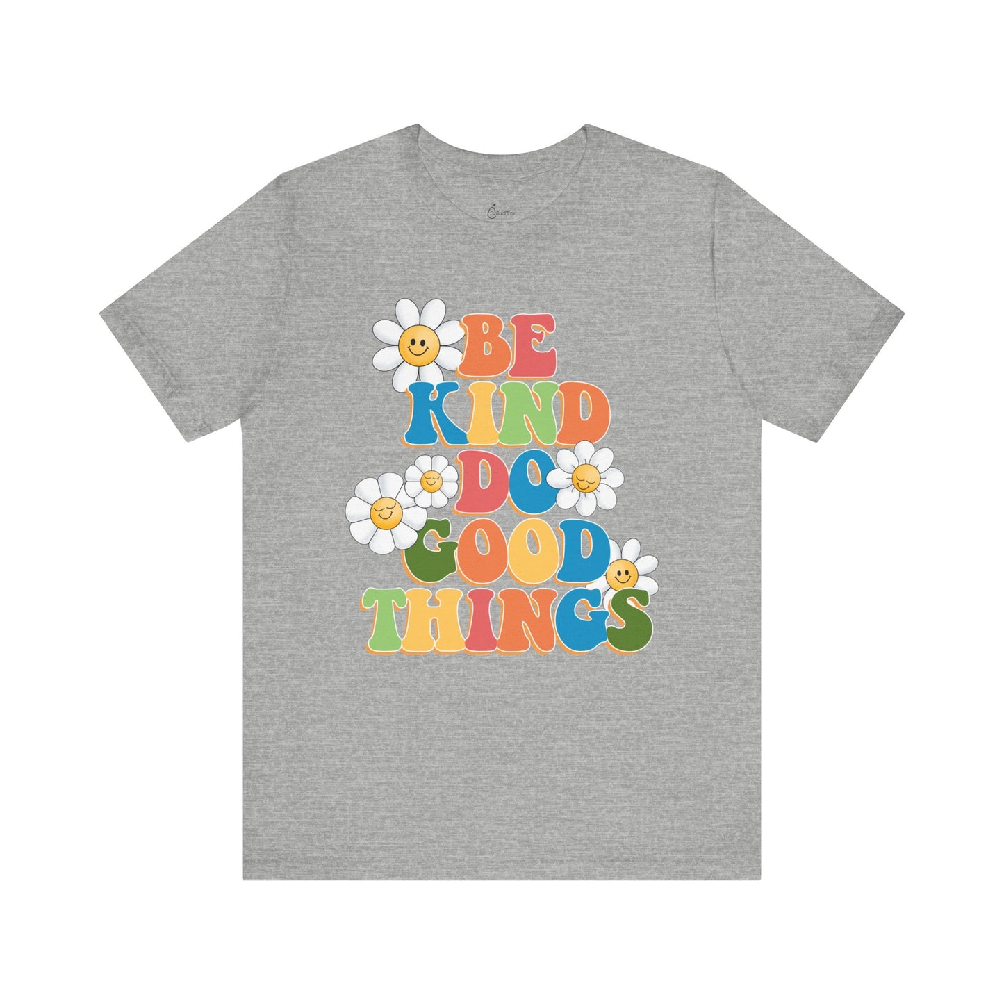 Be Kind Do Good Things Tee