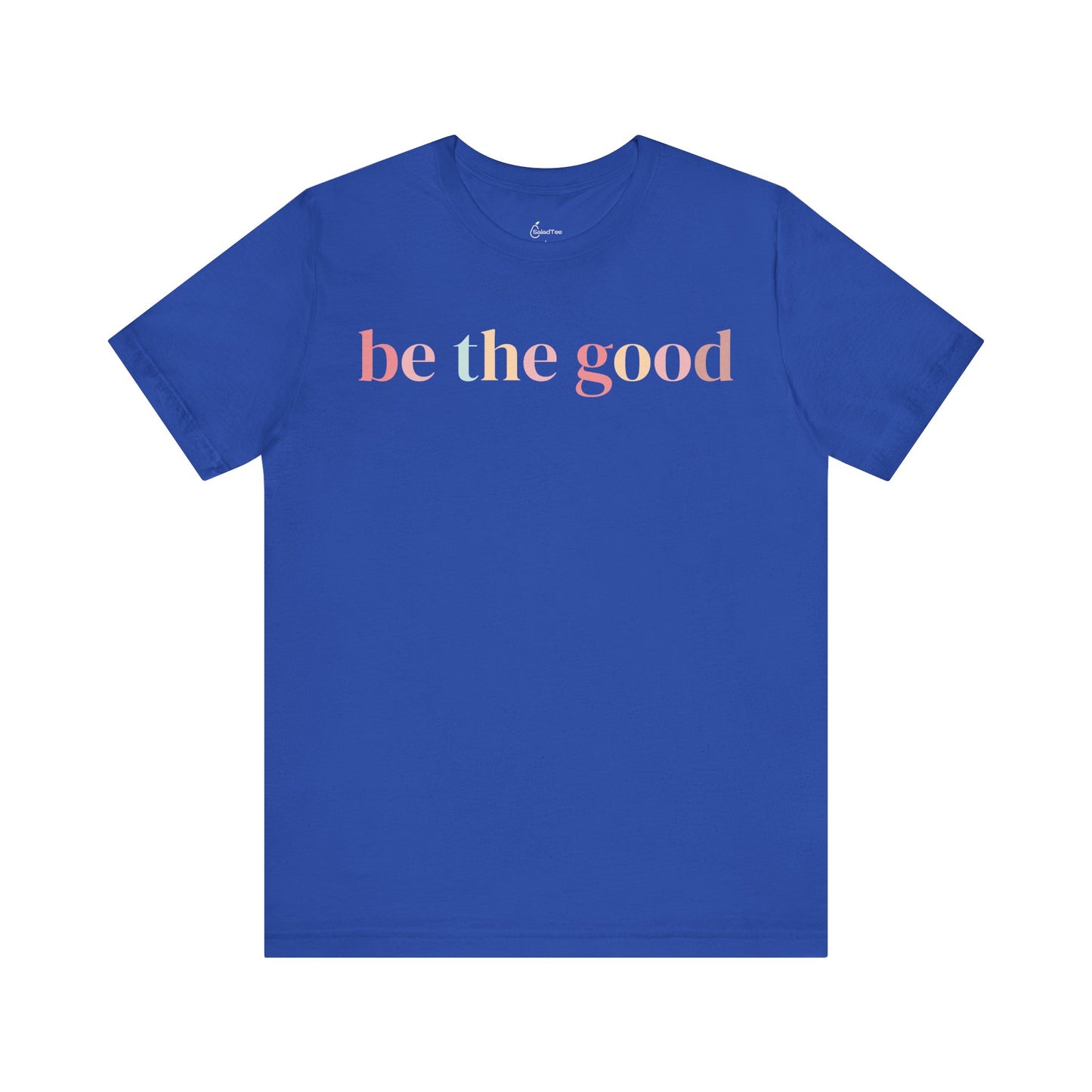 Be The Good Tee