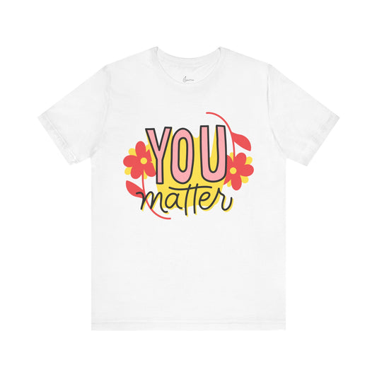 You Matter Tee