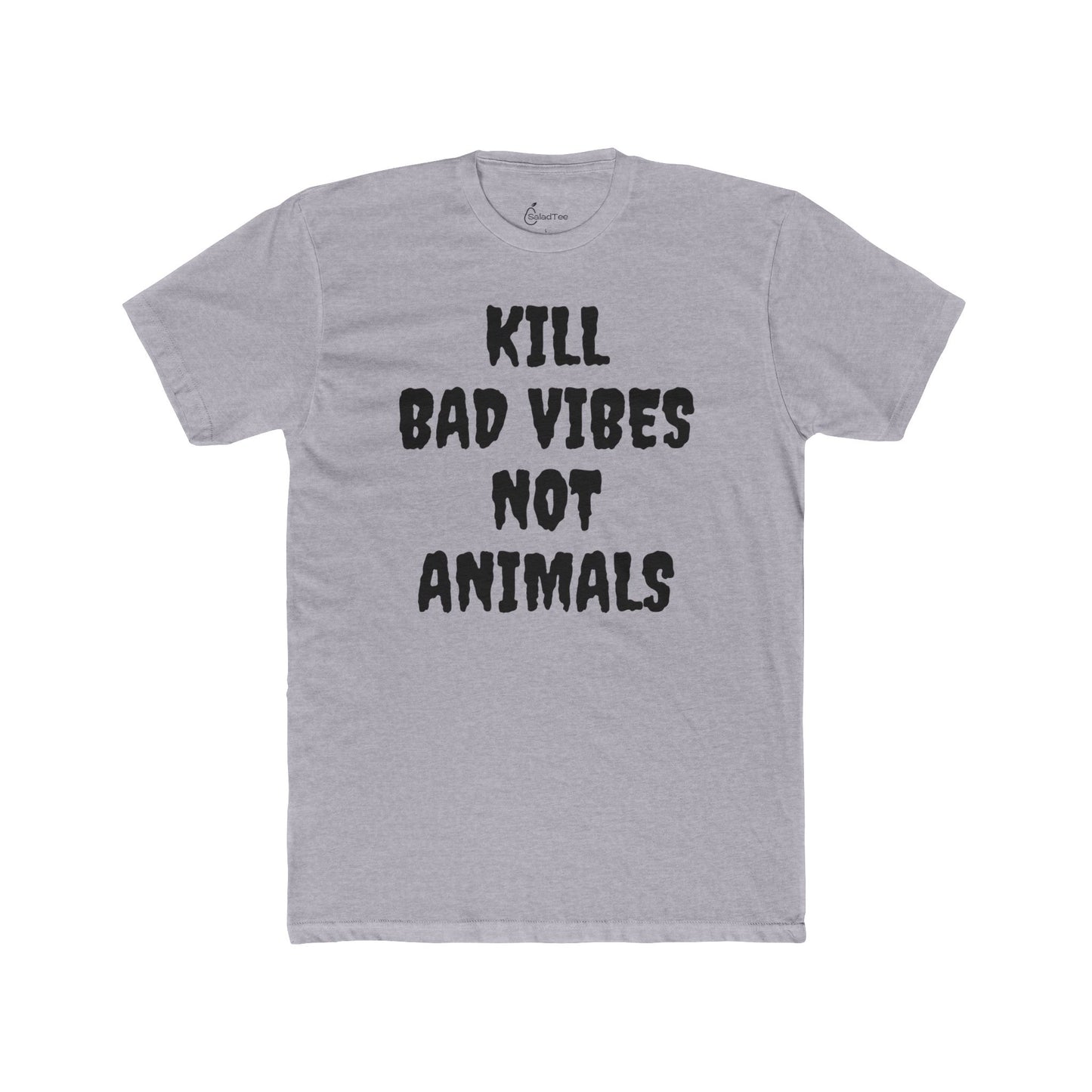Kill Bad Vibes Not Animals Tee