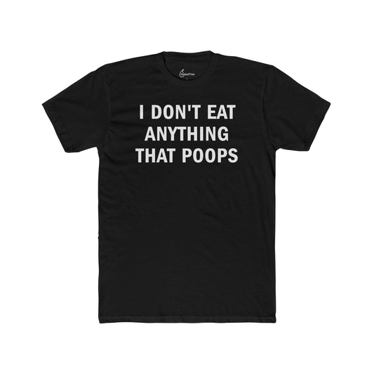 Anything That Poops Tee