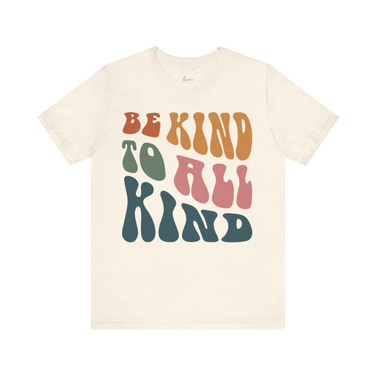 Be Kind To All Kind Tee