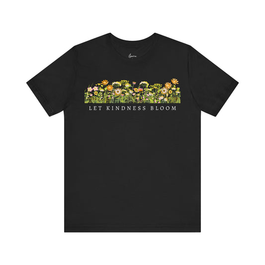 Let Kindness Bloom Tee