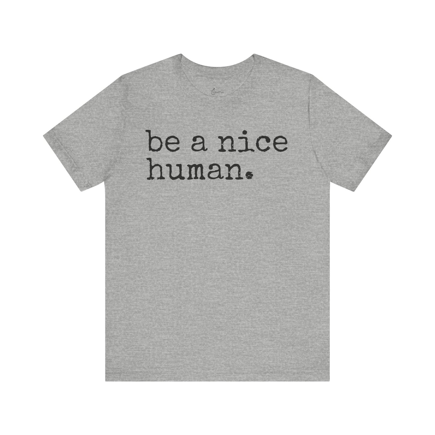 Be A Nice Human Tee