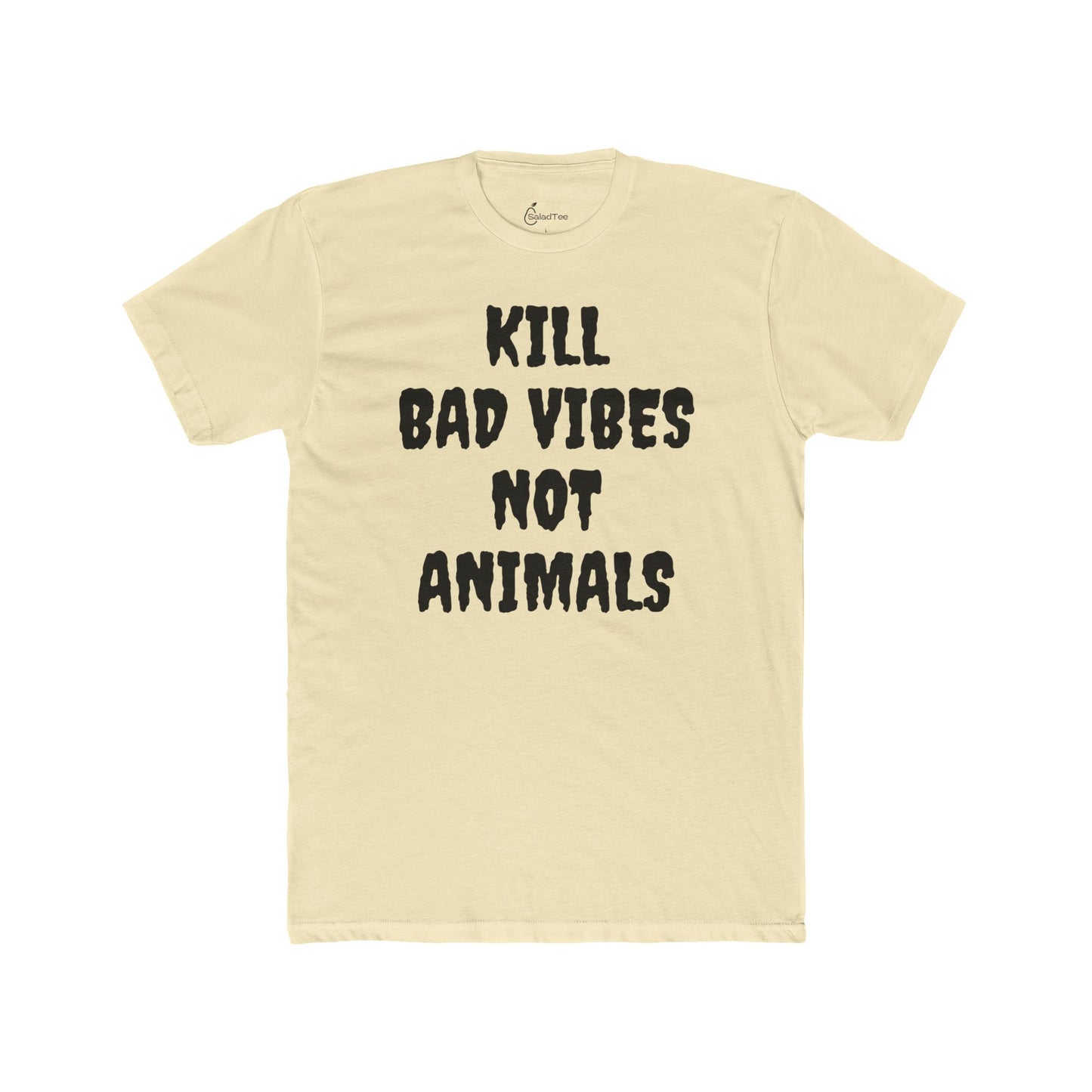 Kill Bad Vibes Not Animals Tee